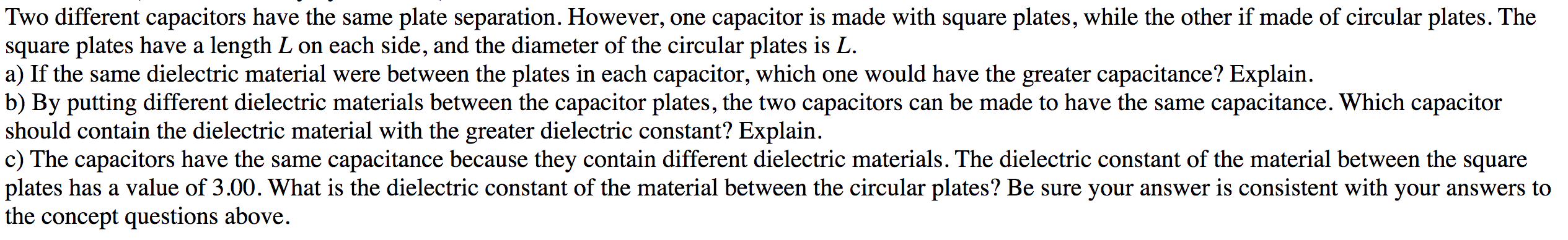 Two Different Capacitors Have The Same Plate Separation However One Capacitor Is Made With Square Plates While The Ot 1