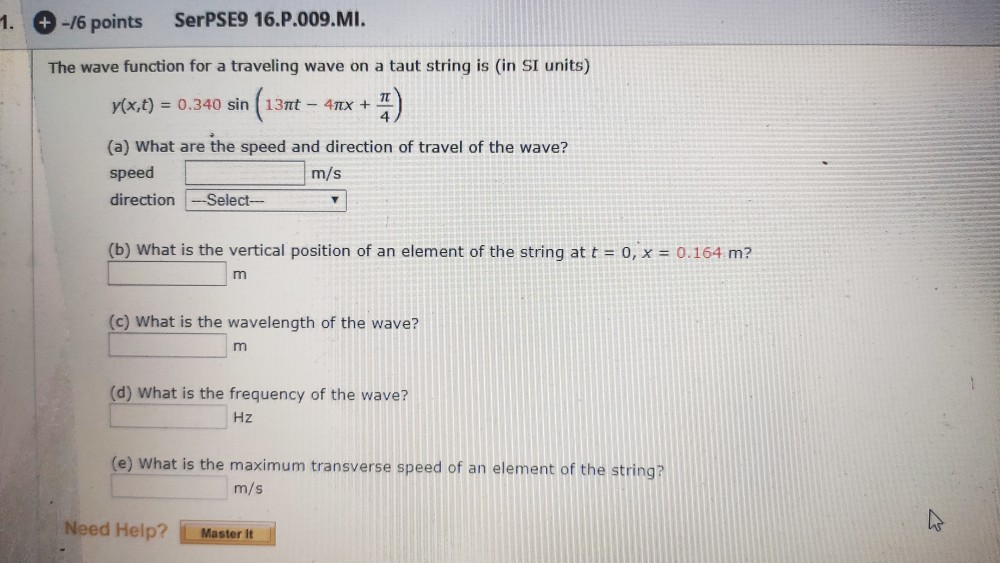 1 16 Points Serpse9 16 P 009 Mi The Wave Function For A Traveling Wave On A Taut String Is In Si Units Y X T 0 1
