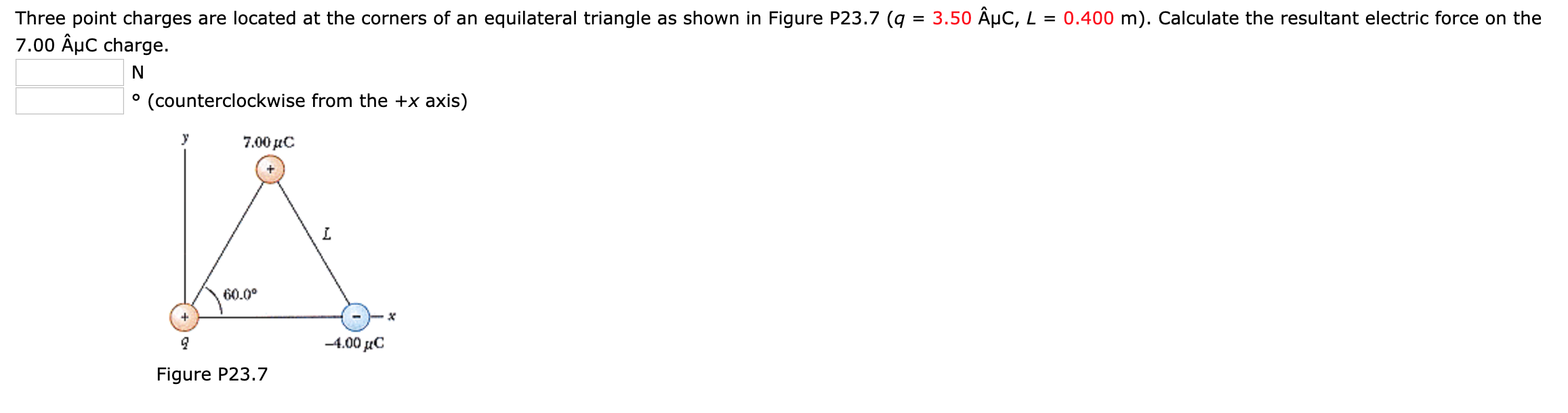 Three Point Charges Are Located At The Corners Of An Equilateral Triangle As Shown In Figure P23 7 9 3 50 Auc L 0 1