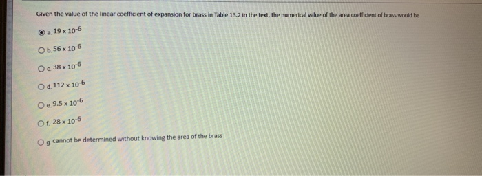 Given The Value Of The Linear Coefficient Of Expansion For Brass In Table 13 2 In The Text The Numerical Value Of The A 1