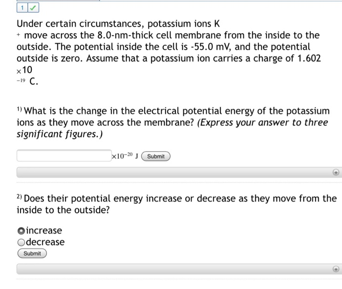 Under Certain Circumstances Potassium Ions K Move Across The 8 0 Nm Thick Cell Membrane From The Inside To The Outsid 1