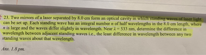 23 Two Mirrors Of A Laser Separated By 8 0 Cm Form An Optical Cavity In Which Standing Waves Of Laser Light Can Be Set 1