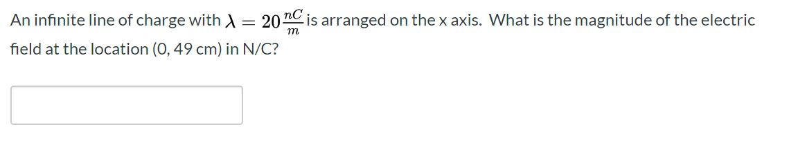 An Infinite Line Of Charge With 20 Nc Is Arranged On The X Axis What Is The Magnitude Of The Electric Field At The Lo 1