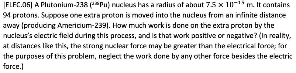 Elec 06 A Plutonium 238 238pu Nucleus Has A Radius Of About 7 5 X 10 15 M It Contains 94 Protons Suppose One Extra 1