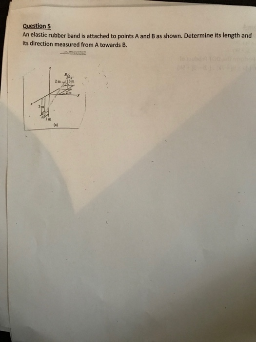 Question 5 An Elastic Rubber Band Is Attached To Points A And B As Shown Determine Its Length And Its Direction Measure 1