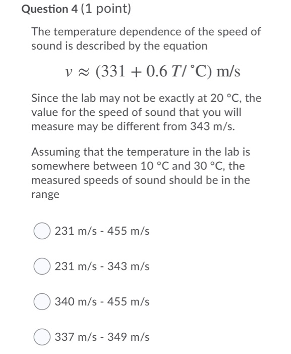 Question 4 1 Point The Temperature Dependence Of The Speed Of Sound Is Described By The Equation V 331 0 6 T C 1