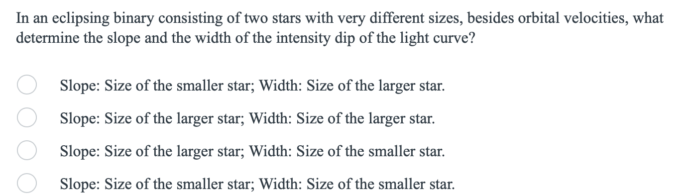 In An Eclipsing Binary Consisting Of Two Stars With Very Different Sizes Besides Orbital Velocities What Determine The 1