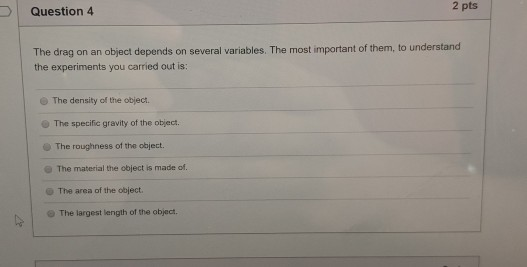 Question 1 2 Pts In The Classic Experiment That You Have Repeated Two Objects Of Different Mass Are Dropped From The Sa 2