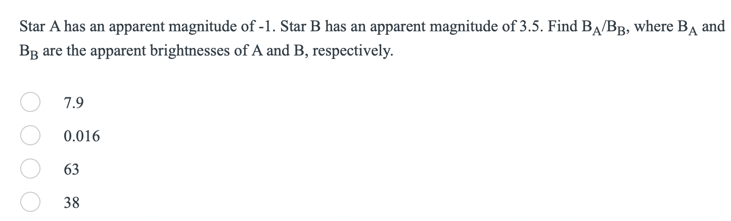 Star A Has An Apparent Magnitude Of 1 Star B Has An Apparent Magnitude Of 3 5 Find Ba Bb Where Ba And Bb Are The App 1