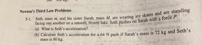Um U16 Newton S Third Law Problems 5 1 Seth Mass M And His Sister Sarah Mass M Are Wearing Ice Ska Facing One Anoth 1