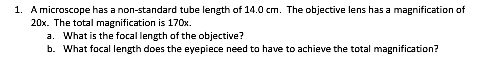 1 A Microscope Has A Non Standard Tube Length Of 14 0 Cm The Objective Lens Has A Magnification Of 20x The Total Magn 1
