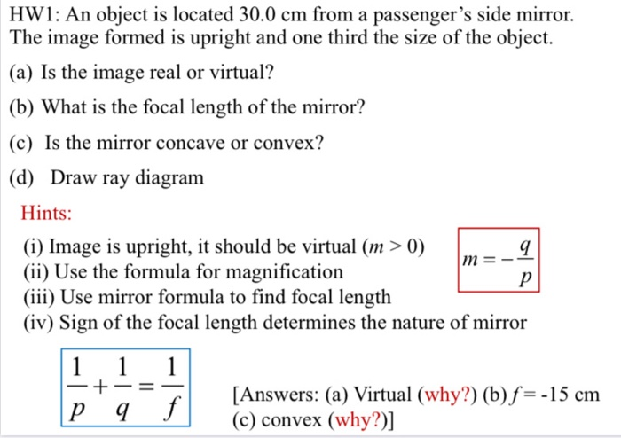 Hw1 An Object Is Located 30 0 Cm From A Passenger S Side Mirror The Image Formed Is Upright And One Third The Size Of 1