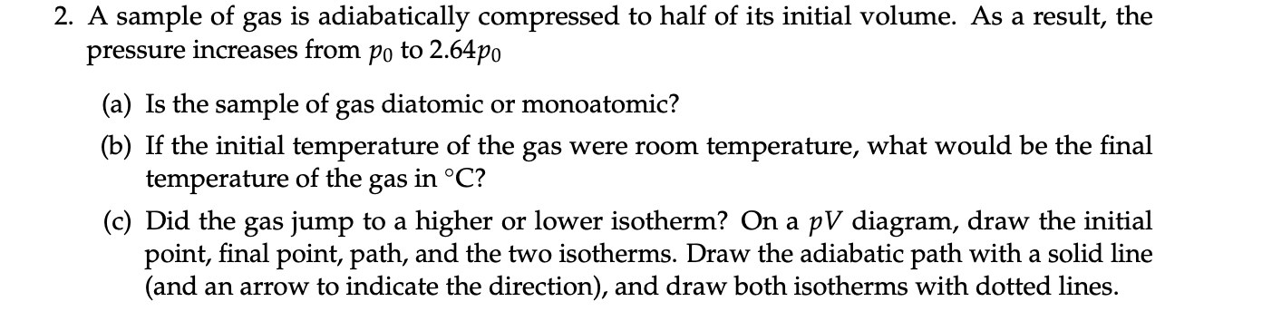 2 A Sample Of Gas Is Adiabatically Compressed To Half Of Its Initial Volume As A Result The Pressure Increases From P 1