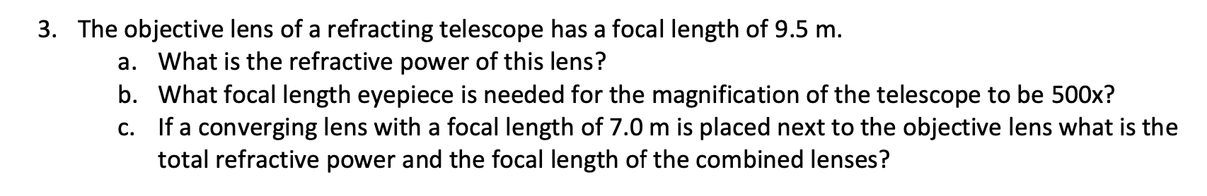 3 The Objective Lens Of A Refracting Telescope Has A Focal Length Of 9 5 M Please Help Me Break Down And Work Through 1