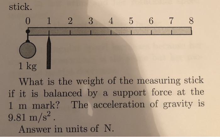 012 10 0 Points A 1 Kg Rock Is Suspended By A Massless String From One End Of An 8 M Measuring Stick 0 1 2 3 4 5 6 7 2
