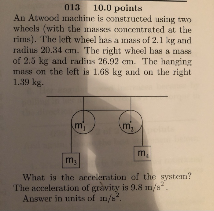 013 10 0 Points An Atwood Machine Is Constructed Using Two Wheels With The Masses Concentrated At The Rims The Left W 1