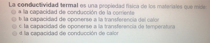 La Conductividad Termal Es Una Propiedad Fisica De Los Materiales Que Mide A La Capacidad De Conduccion De La Corriente 1