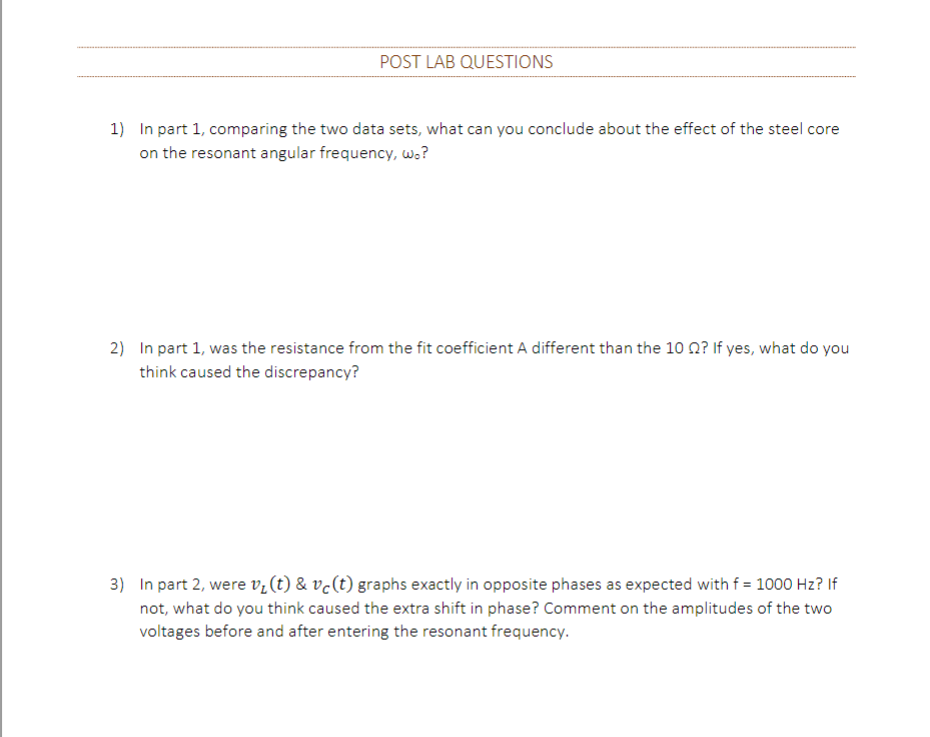 Post Lab Questions 1 In Part 1 Comparing The Two Data Sets What Can You Conclude About The Effect Of The Steel Core O 1