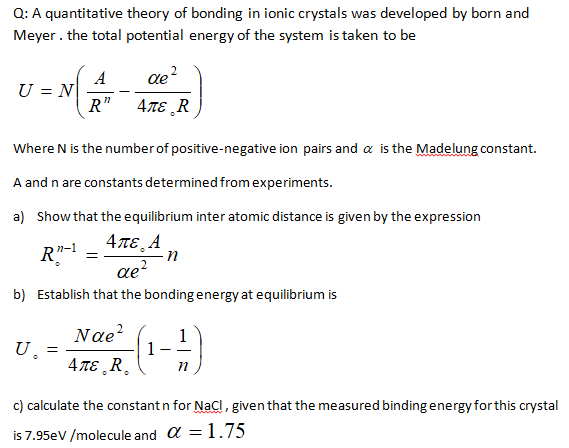 Q A Quantitative Theory Of Bonding In Ionic Crystals Was Developed By Born And Meyer The Total Potential Energy Of The 1
