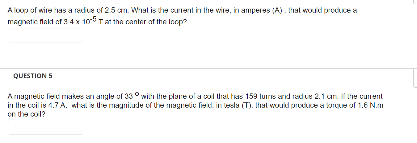 A Loop Of Wire Has A Radius Of 2 5 Cm What Is The Current In The Wire In Amperes A That Would Produce A Magnetic Fi 1
