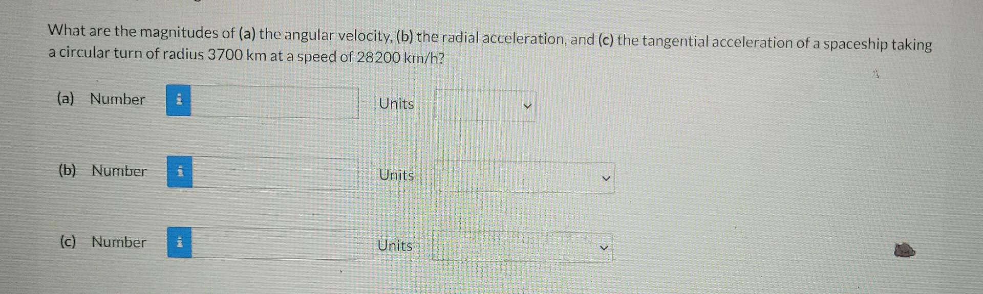 What Are The Magnitudes Of A The Angular Velocity B The Radial Acceleration And C The Tangential Acceleration Of 1