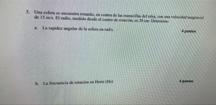 A Sphere Is Rotating Counterclockwise With A Tangential Speed Of 15 M S The Radius Measured From The Center Of Rotatio 2
