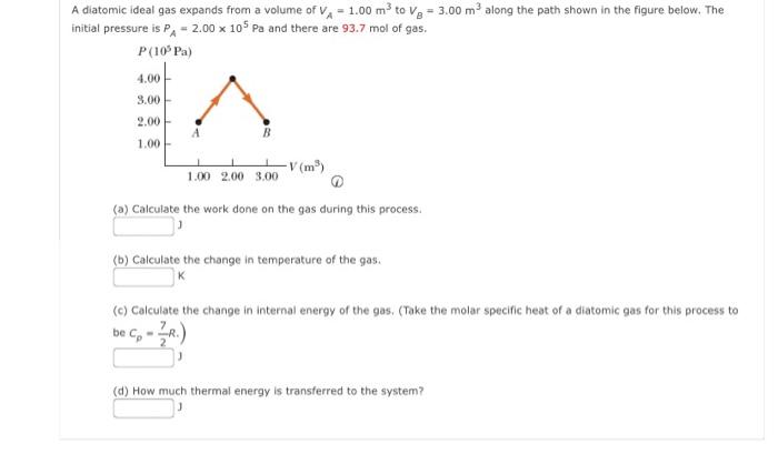 A Diatomic Ideal Gas Expands From A Volume Of Va 1 00 Moto Ve 3 00 M Along The Path Shown In The Figure Below The I 1