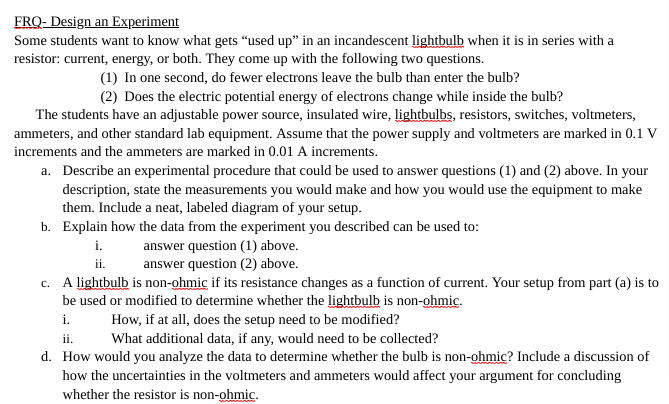 Frq Design An Experiment Some Students Want To Know What Gets Used Up In An Incandescent Lightbulb When It Is In Serie 1