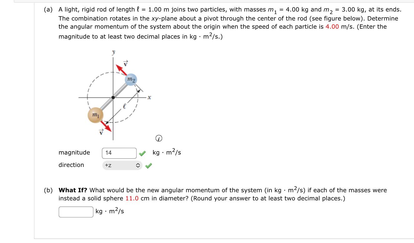 A A Light Rigid Rod Of Length L 1 00 M Joins Two Particles With Masses My 4 00 Kg And M2 3 00 Kg At Its Ends 1