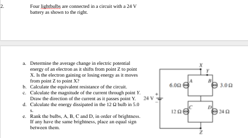 2 Four Lightbulbs Are Connected In A Circuit With A 24 V Battery As Shown To The Right A Determine The Average Change 1