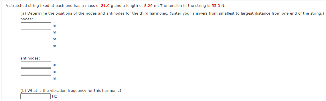A Stretched String Fixed At Each End Has A Mass Of 31 0 G And A Length Of 8 20 M The Tension In The String Is 55 0 N 1