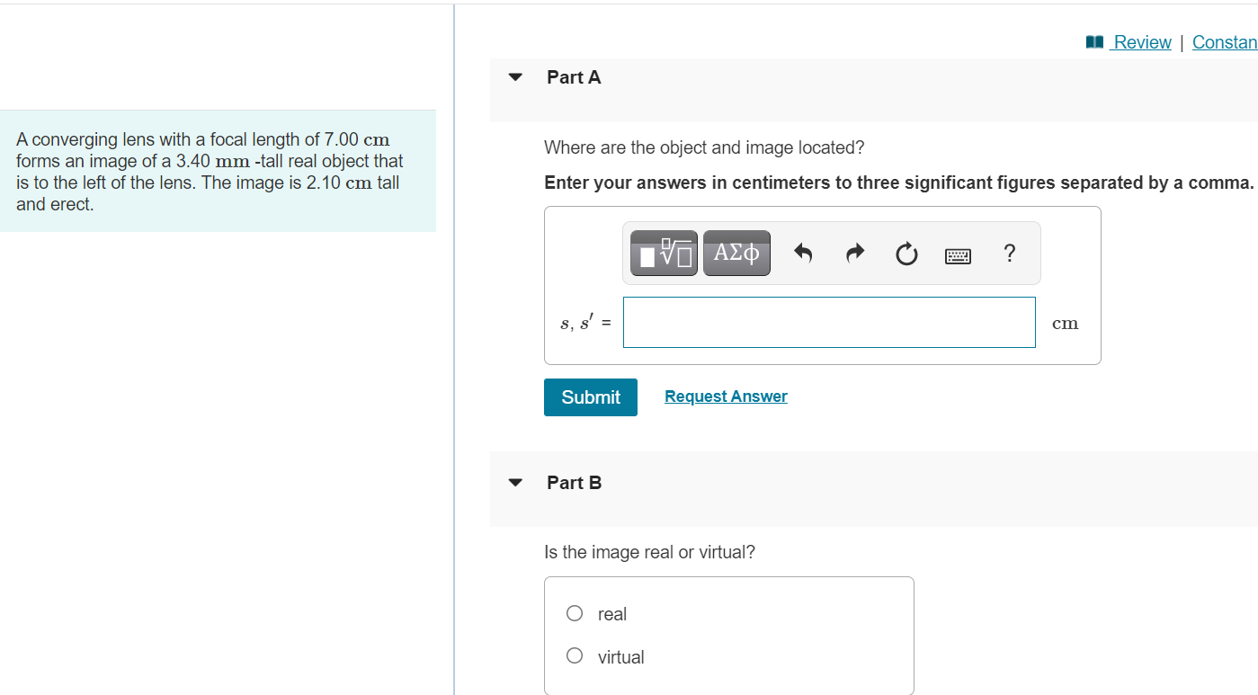 Mi Review Constan Part A Where Are The Object And Image Located A Converging Lens With A Focal Length Of 7 00 Cm Form 1