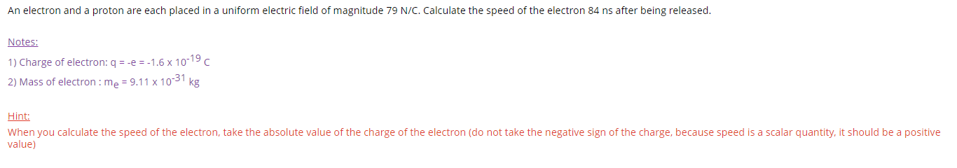 An Electron And A Proton Are Each Placed In A Uniform Electric Field Of Magnitude 79 N C Calculate The Speed Of The Ele 1
