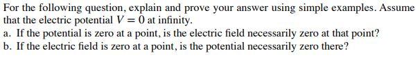 For The Following Question Explain And Prove Your Answer Using Simple Examples Assume That The Electric Potential V 1