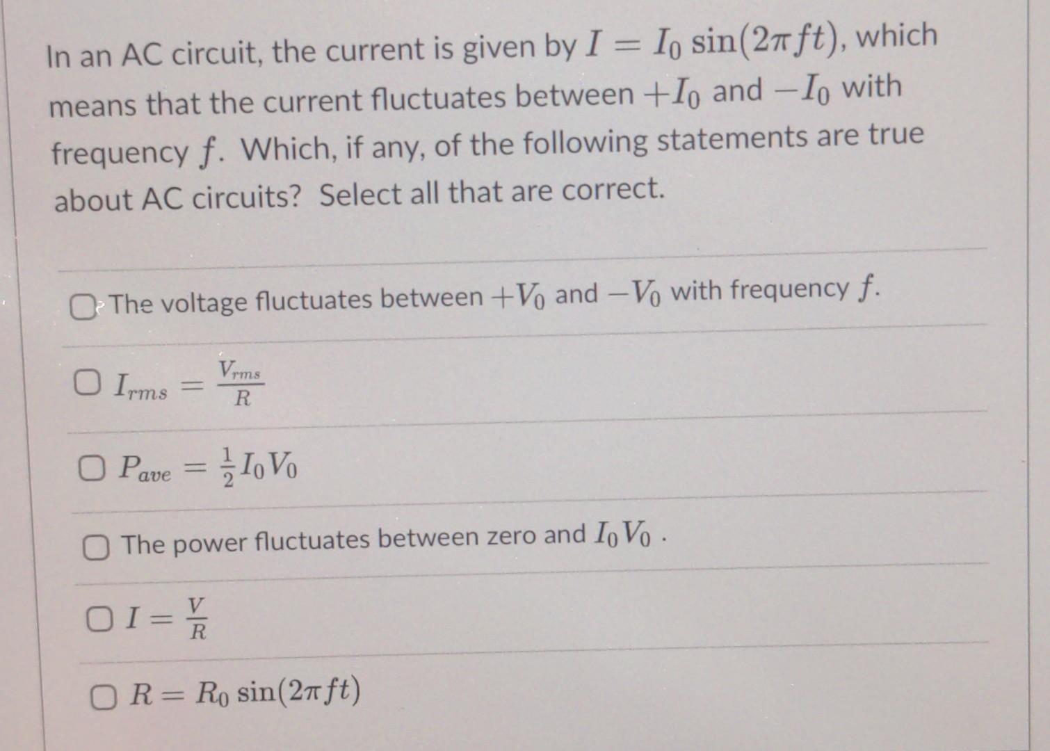 In An Ac Circuit The Current Is Given By I Io Sin 27 Ft Which Means That The Current Fluctuates Between 1 And 1 1
