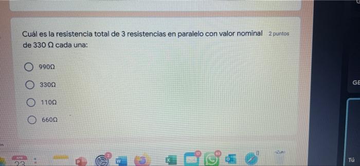 U Cual Es La Resistencia Total De 3 Resistencias En Paralelo Con Valor Nominal 2 Puntos De 330 Q Cada Una 99002 3300 Ge 1