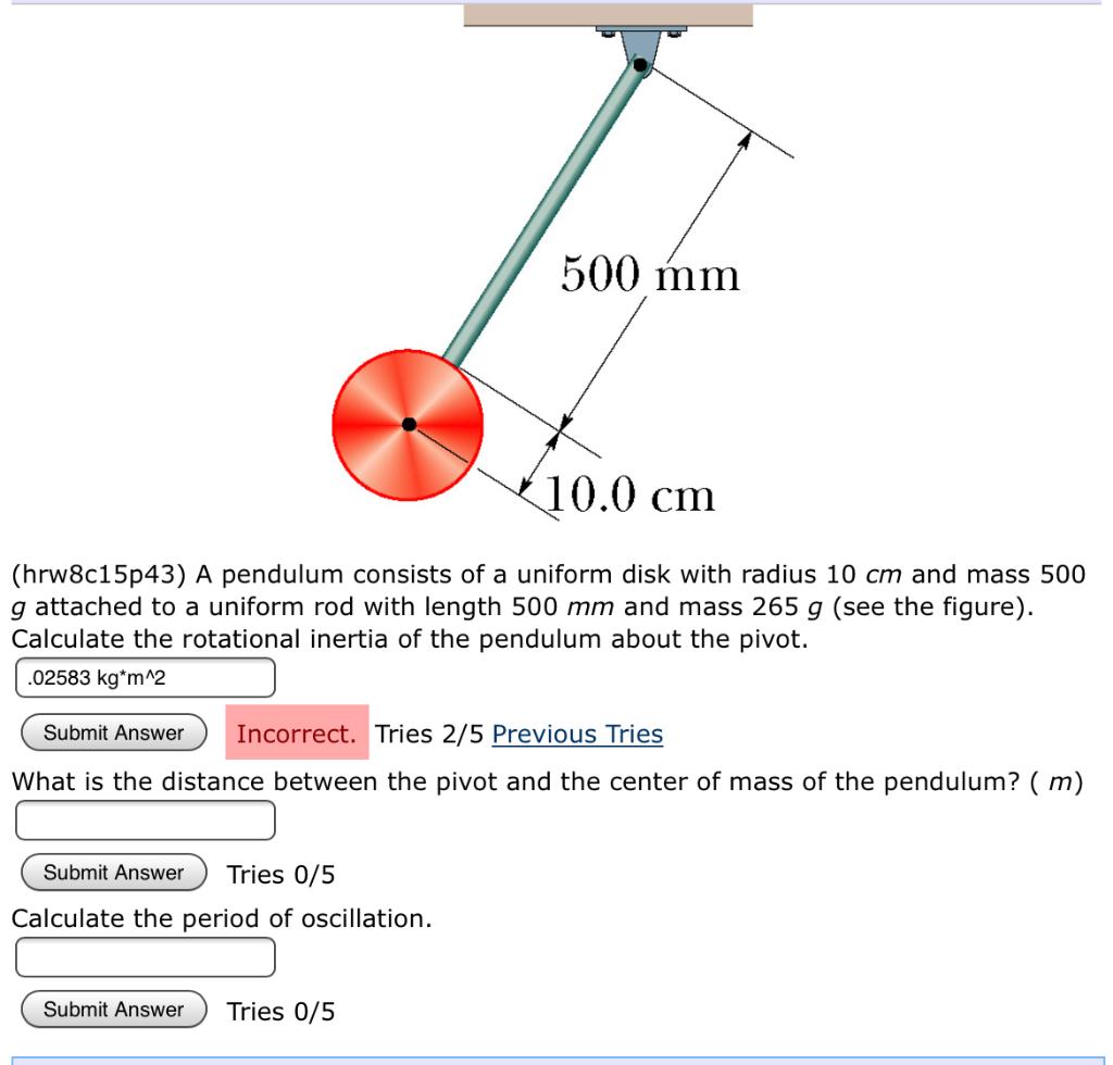 500 Mm 10 0 Cm Hrw8c15p43 A Pendulum Consists Of A Uniform Disk With Radius 10 Cm And Mass 500 G Attached To A Unifo 1