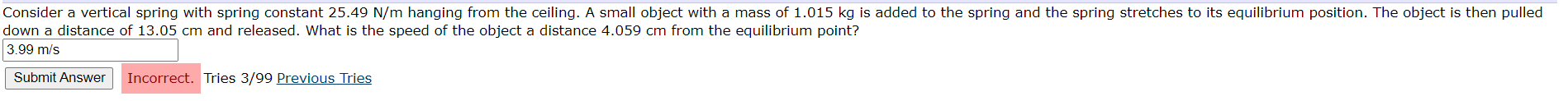 Consider A Vertical Spring With Spring Constant 25 49 N M Hanging From The Ceiling A Small Object With A Mass Of 1 015 1