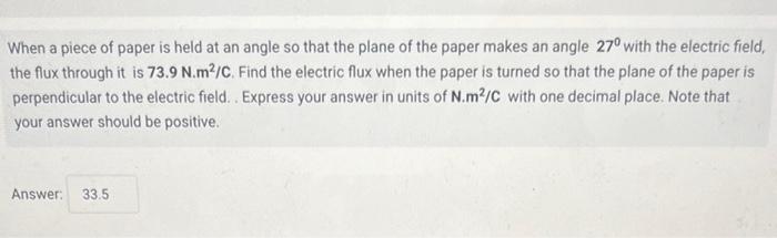 When A Piece Of Paper Is Held At An Angle So That The Plane Of The Paper Makes An Angle 27 With The Electric Field The 1