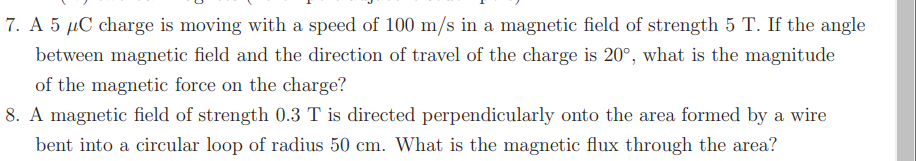 7 A 5 Uc Charge Is Moving With A Speed Of 100 M S In A Magnetic Field Of Strength 5 T If The Angle Between Magnetic Fi 1