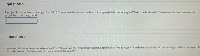 Question 5 A Projectile Is Shot From The Edge Of A Cliff Of 81 M Above The Ground With An Initial Speed Of 47 M S At Ang 1