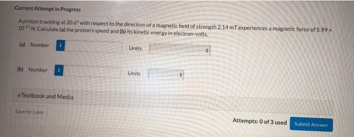 Current Attempt In Progress A Proton Traveling At 20 6 With Respect To The Direction Of A Magnetic Field Of Strength 2 1 1