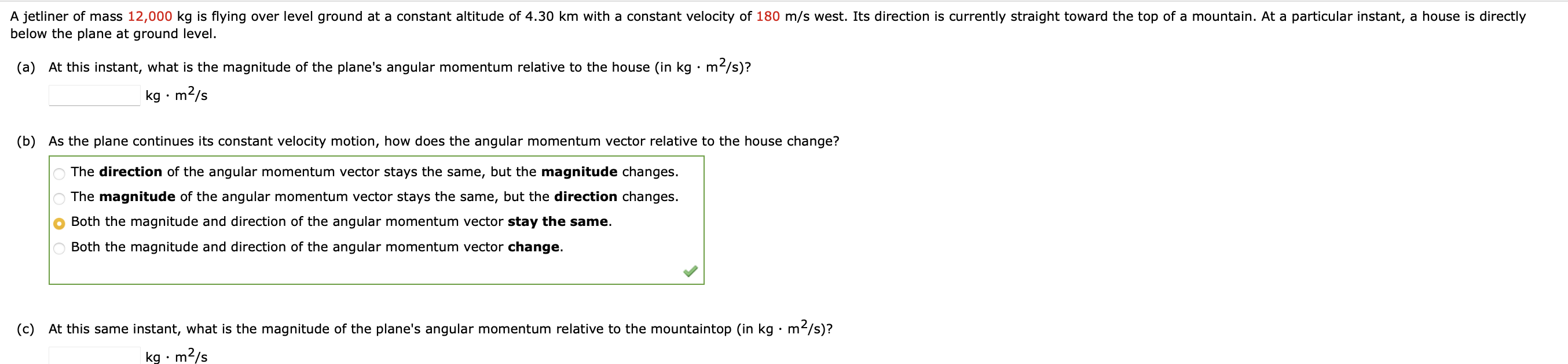 A Jetliner Of Mass 12 000 Kg Is Flying Over Level Ground At A Constant Altitude Of 4 30 Km With A Constant Velocity Of 1 1