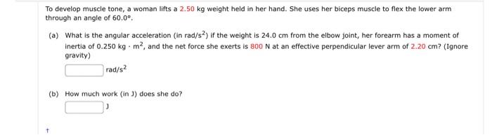 To Develop Muscle Tone A Woman Lifts A 2 50 Kg Weight Held In Her Hand She Uses Her Biceps Muscle To Flex The Lower Ar 1