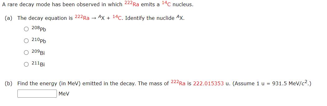 A Rare Decay Mode Has Been Observed In Which 222 Ra Emits A 14c Nucleus A The Decay Equation Is 222ra Ax 14c Ide 1