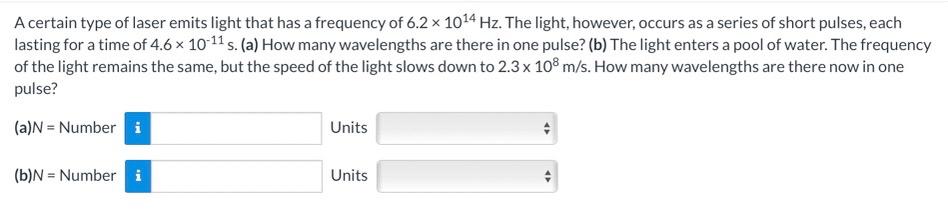 A Certain Type Of Laser Emits Light That Has A Frequency Of 6 2 X 1014 Hz The Light However Occurs As A Series Of Sho 1