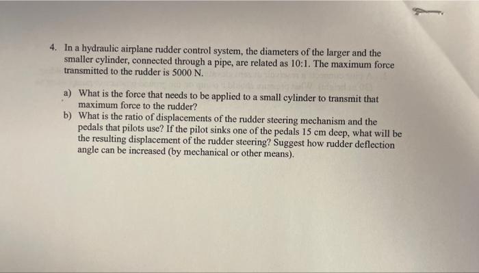 4 In A Hydraulic Airplane Rudder Control System The Diameters Of The Larger And The Smaller Cylinder Connected Throug 1