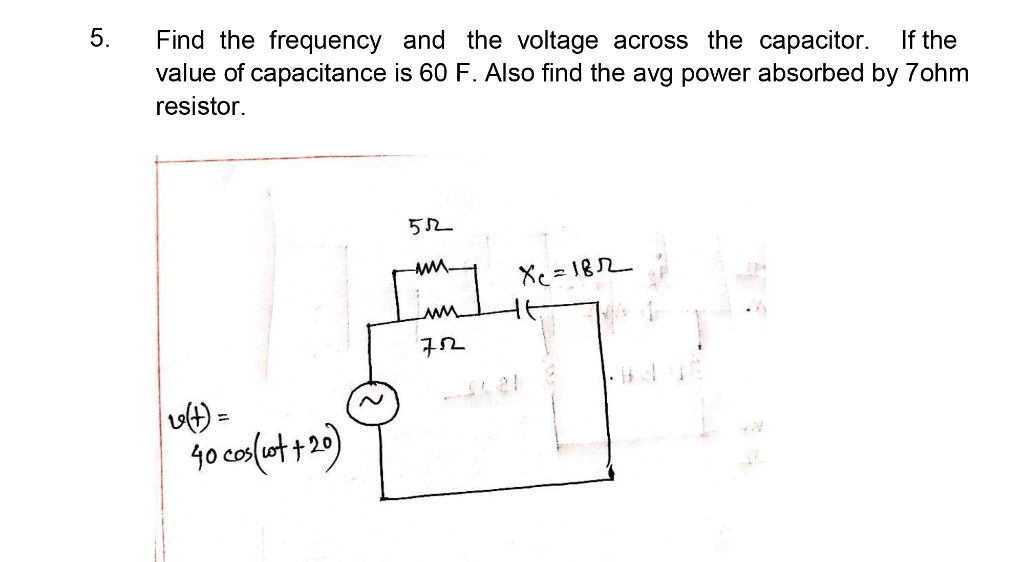 5 Find The Frequency And The Voltage Across The Capacitor If The Value Of Capacitance Is 60 F Also Find The Avg Power 1
