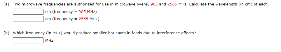 A Two Microwave Frequencies Are Authorized For Use In Microwave Ovens 905 And 2565 Mhz Calculate The Wavelength In 1