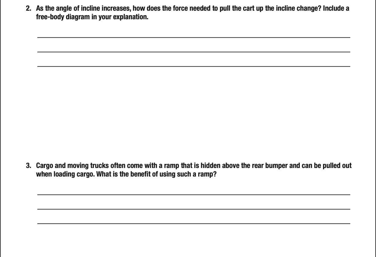 2 As The Angle Of Incline Increases How Does The Force Needed To Pull The Cart Up The Incline Change Include A Free B 1